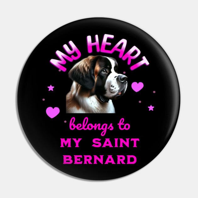My Heart Belongs to my Saint Bernard Pin by BirdsnStuff