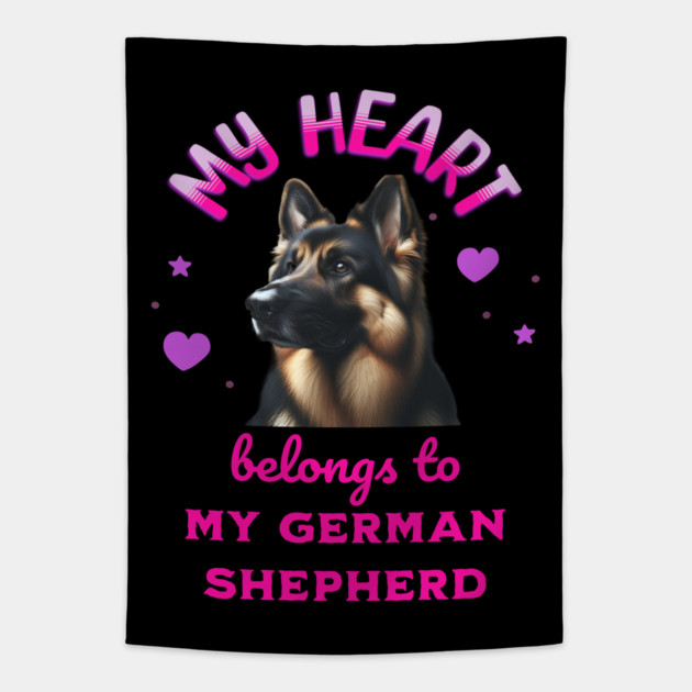 My Heart Belongs to my German Shepherd Tapestry by BirdsnStuff