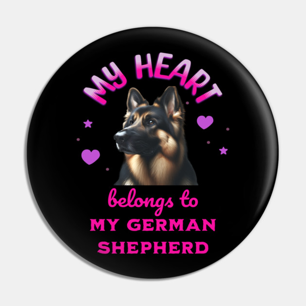 My Heart Belongs to my German Shepherd Pin by BirdsnStuff