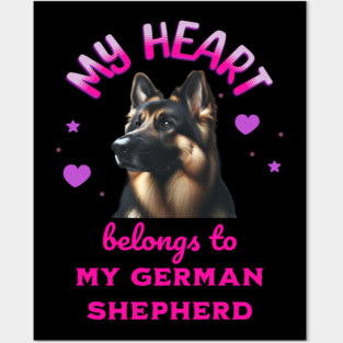 My Heart Belongs to my German Shepherd Posters and Art