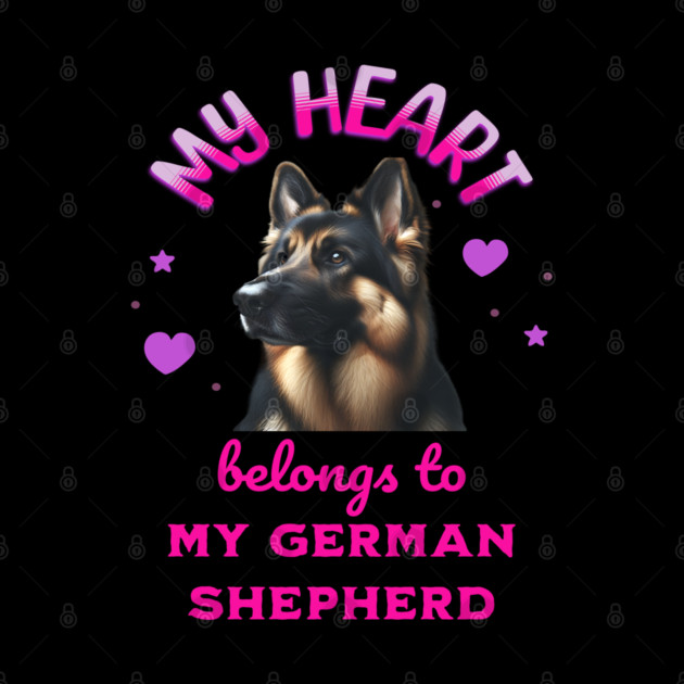 My Heart Belongs to my German Shepherd by BirdsnStuff
