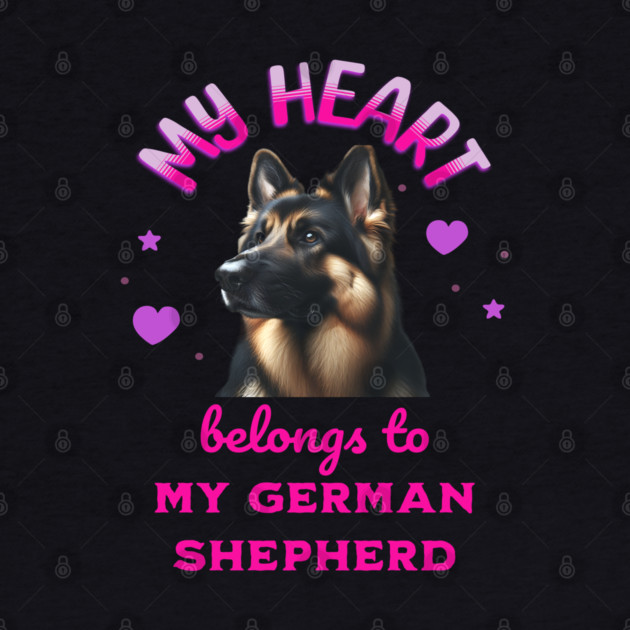 My Heart Belongs to my German Shepherd by BirdsnStuff