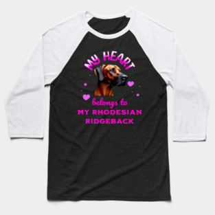My Heart Belongs to my Rhodesian Ridgeback Baseball T-Shirt