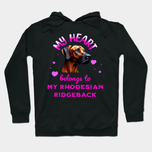 My Heart Belongs to my Rhodesian Ridgeback Hoodie by BirdsnStuff