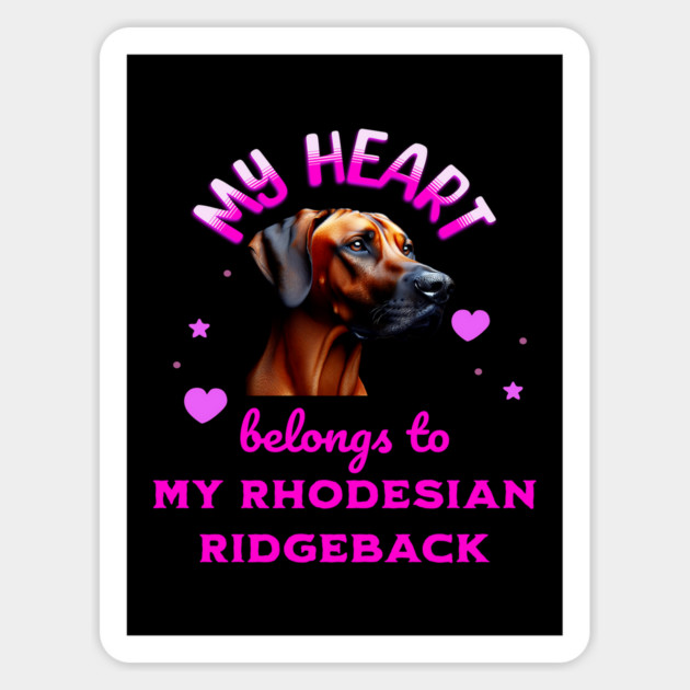 My Heart Belongs to my Rhodesian Ridgeback Magnet by BirdsnStuff