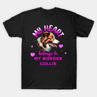 My Heart Belongs to my Border Collie T-Shirt