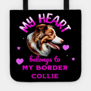 My Heart Belongs to my Border Collie Tote