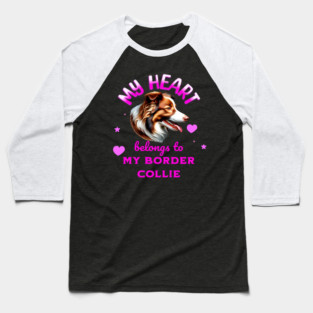 My Heart Belongs to my Border Collie Baseball T-Shirt