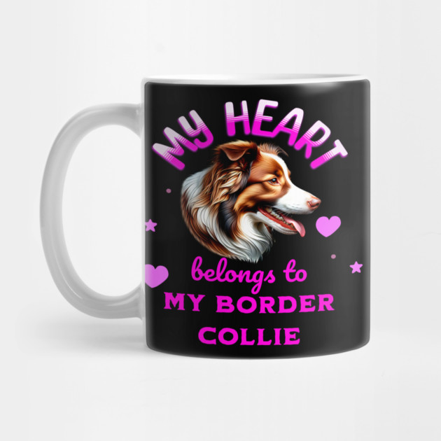 My Heart Belongs to my Border Collie by BirdsnStuff
