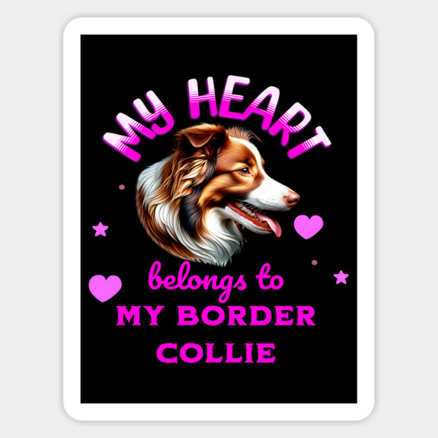 My Heart Belongs to my Border Collie Magnet by BirdsnStuff