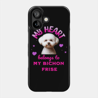 My Heart Belongs to my Bichon Frise Phone Case