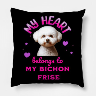 My Heart Belongs to my Bichon Frise Pillow