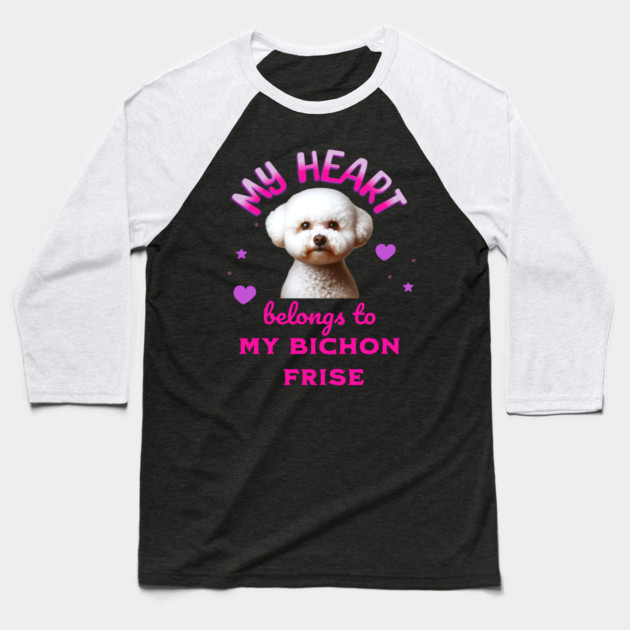 My Heart Belongs to my Bichon Frise Baseball T-Shirt by BirdsnStuff