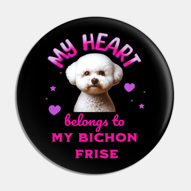 My Heart Belongs to my Bichon Frise Pin by BirdsnStuff