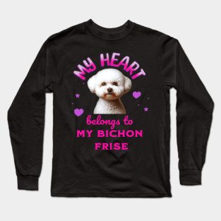 My Heart Belongs to my Bichon Frise Long Sleeve T-Shirt