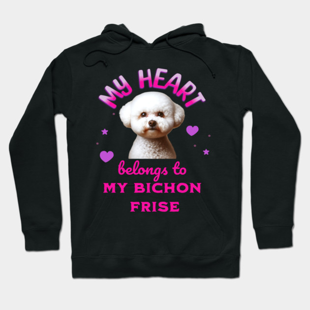 My Heart Belongs to my Bichon Frise Hoodie by BirdsnStuff
