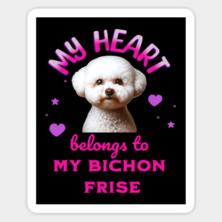My Heart Belongs to my Bichon Frise Sticker