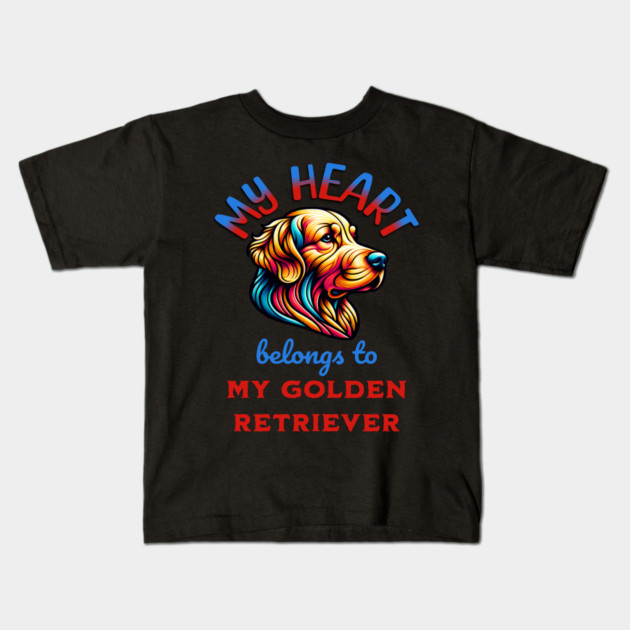 My Heart Belongs to my Golden Retriever Kids T-Shirt by BirdsnStuff