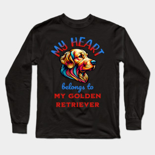 My Heart Belongs to my Golden Retriever Long Sleeve T-Shirt