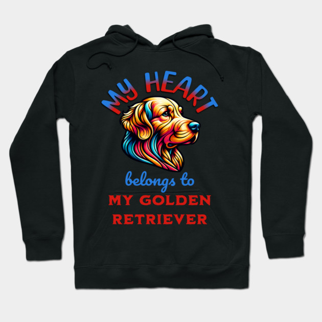 My Heart Belongs to my Golden Retriever Hoodie by BirdsnStuff