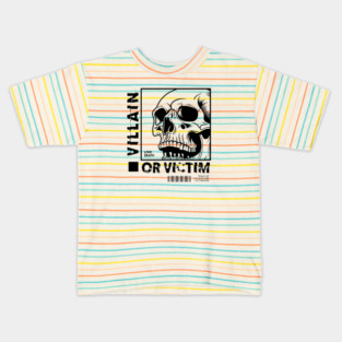VILLAIN OR VICTIM Kids T-Shirt
