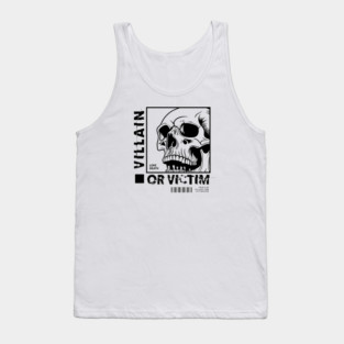 VILLAIN OR VICTIM Tank Top