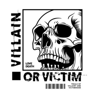 VILLAIN OR VICTIM T-Shirt