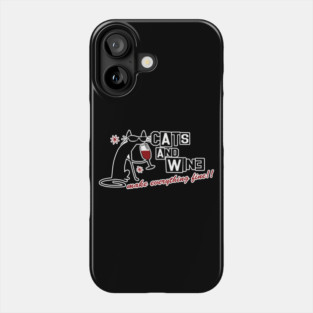 cats and wine make everything fine Phone Case