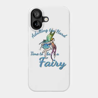 Time to be a Fairy Phone Case