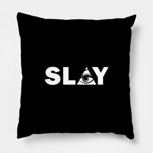 Slay Pillow