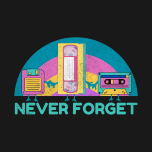 Never Forget VHS Cassette Floppy Disk T-Shirt
