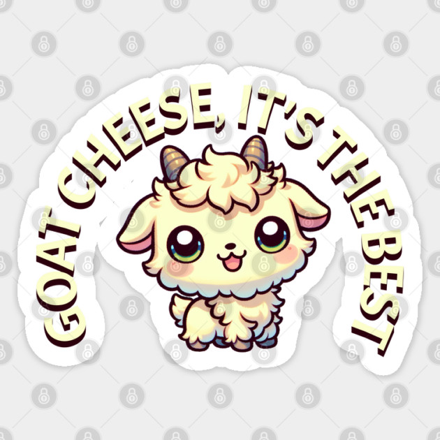Goat Cheese is the best Sticker by HolidayBug