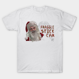 Bad Santa: Fraggle Stick Car T-Shirt