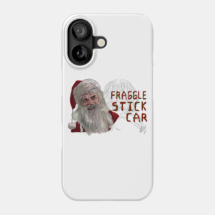 Bad Santa: Fraggle Stick Car Phone Case
