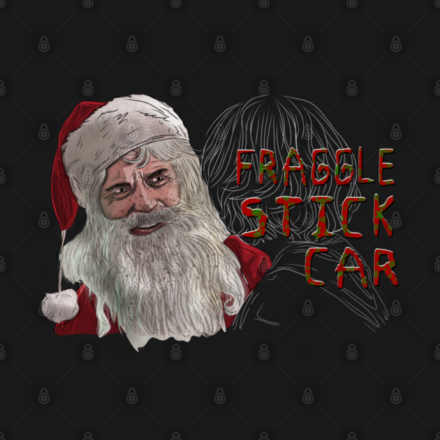 Bad Santa: Fraggle Stick Car by 51Deesigns