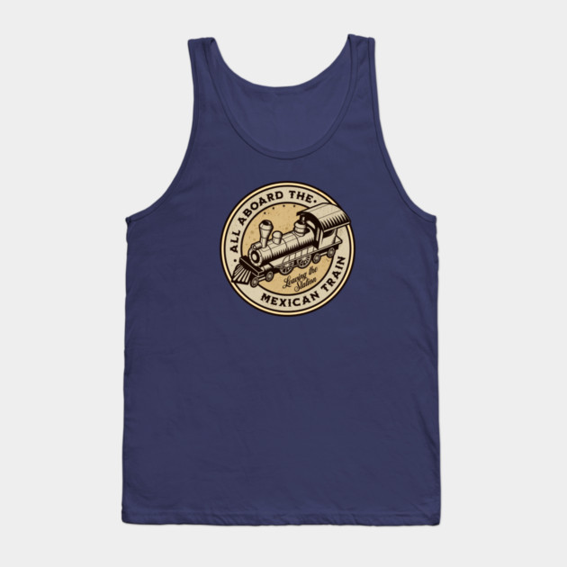 Mexican Train Dominoes - All Aboard the Mexican Train Tank Top by Yesteeyear