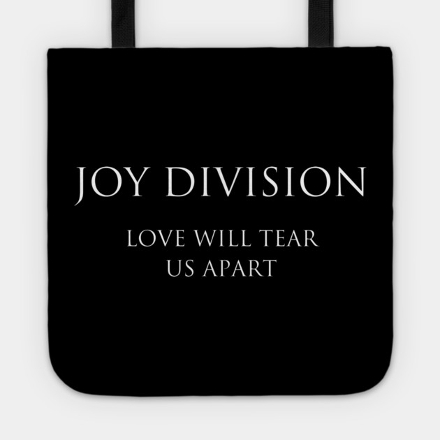 Joy Division Love Will Tear Us Apart Tote by Timeless Chaos