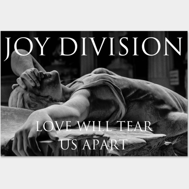 Joy Division Love Will Tear Us Apart Wall Art by Timeless Chaos