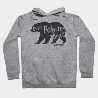 Don't Poke the Bear Hoodie