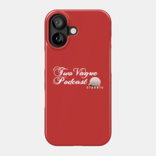 Two Vague Podcast Classic Phone Case