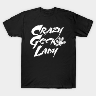 Crazy Gecko Lady T-Shirt