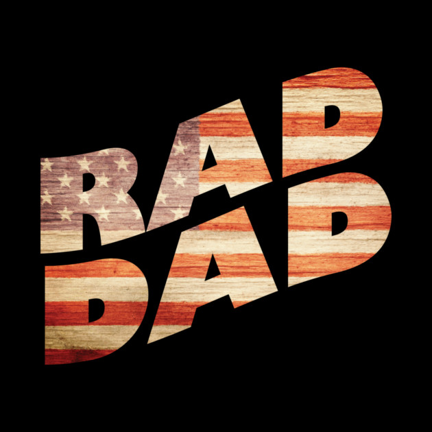 Rad Dad Us Flag Father's Day by The WYLD Tribe