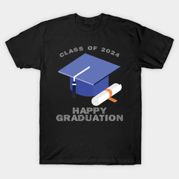 Class of 2024 Happy Graduation Cap - Graduation Celebration T-Shirt by Clumsy Entrepreneur