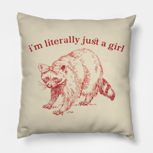 Funny I’m Literally Just A Girl Pillow