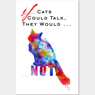 If Cats Could Talk Cat Quote Posters and Art
