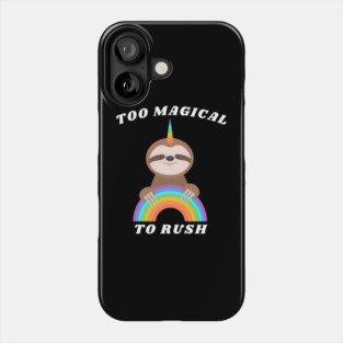 Too Magical To Ruch Phone Case