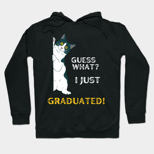Guess What? I Just Graduated! Hoodie by MakerMind8.2