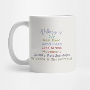 Wellness is Joy, Real Food, Good, Sleep... Mug