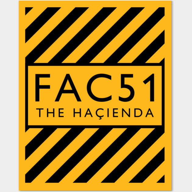 Factory Records Hacienda FAC51 Wall Art by Timeless Chaos