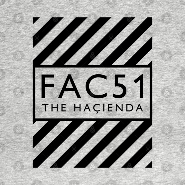 Factory Records Hacienda FAC51 by Timeless Chaos